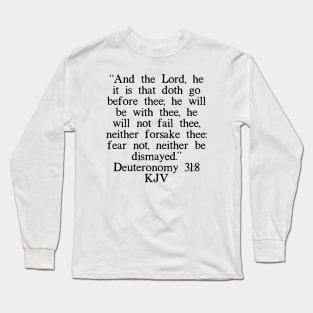 Deuteronomy 31:8 KJV Long Sleeve T-Shirt